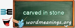 WordMeaning blackboard for carved in stone